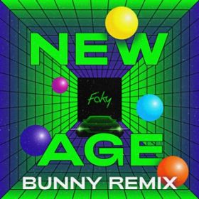 NEW AGE (BUNNY Remix) / FAKY