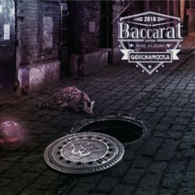 Baccarat / GOTCHAROCKA