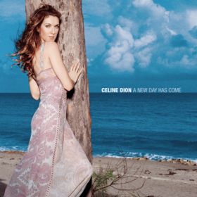 A New Day Has Come / Celine Dion