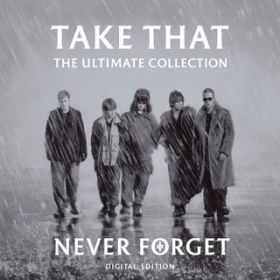 Ao - Never Forget: The Ultimate Collection / Take That
