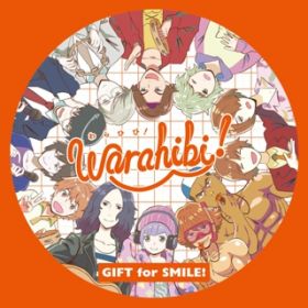 GIFT for SMILE! / Team Warahibi!