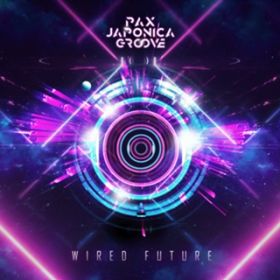 Ao - Wired Future / PAX JAPONICA GROOVE