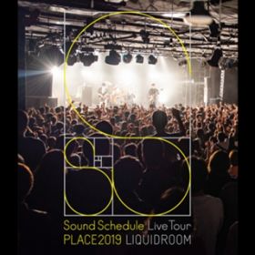Ao - Sound Schedule Live Tour gPLACE2019h LIQUIDROOM / Sound Schedule