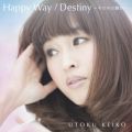 Happy Way ^ Destiny `LZL̋P`
