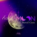 FAKY̋/VO - half-moon(feat. Novel Core)
