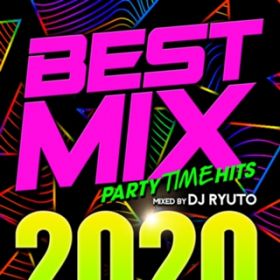 Ao - BEST MIX 2020 -PARTY TIME HITS- mixed by DJ RYUTO / DJ RYUTO