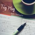 Chia̋/VO - Tig Hug (feat. SunSeaGo)