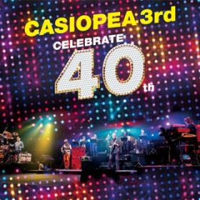 Ao - CELEBRATE 40th / CASIOPEA 3rd