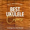 Best Ukulele Covers  J-songs for the World