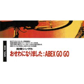 ɂȂ܂ / ABEX GO GO