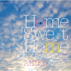 Ao - Home Sweet Home `܁` / Akiko Togo