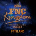 FISH (Live 2014 FNC KINGDOM -STARLIGHT-Part1@Makuhari International Exhibition Halls, Chiba)