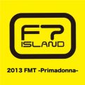 Ao - Live-2013 FMT -Primadonna- / FTISLAND