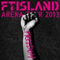 Ao - Live-2013 Arena Tour -FREEDOM- / FTISLAND