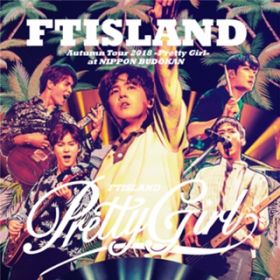 A light in the forest (Live-2018 Autumn Tour -Pretty Girl-@Nippon Budokan, Tokyo) / FTISLAND