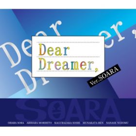wDear Dreamer,xverDSOARA / SOARA^匴 (CV:Lis)A݌l(CV:F)A_y@i(CV:Ð T)A@ (CV:cu)A ](CV:t)