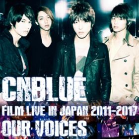Where you are (Live-FILM LIVE 2011-2017 -OUR VOICES-) / CNBLUE