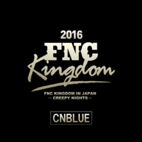 In My Head (Live 2016 FNC KINGDOM -CREEPY NIGHTS-Part1@Makuhari International Exhibition Halls, Chiba) / CNBLUE