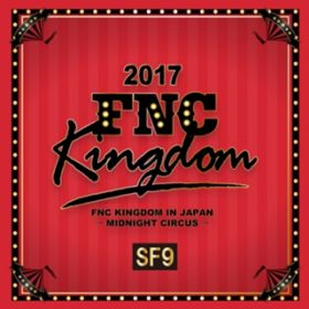Easy Love (Live 2017 FNC KINGDOM -MIDNIGHT CIRCUS-@Makuhari International Exhibition Halls, Chiba) / SF9