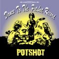 Dance to the POTSHOT record