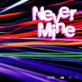 }̋/VO - Never Mine