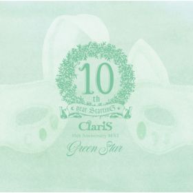 Ao - ClariS 10th Anniversary BEST - Green Star - / ClariS