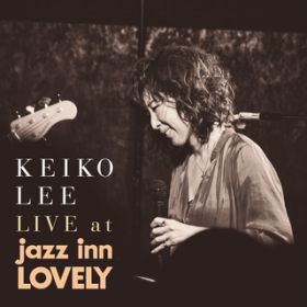 If It's Love (Live Version) / KEIKO LEE
