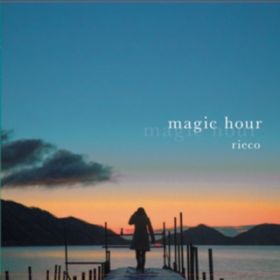 Ao - magic hour / rieco