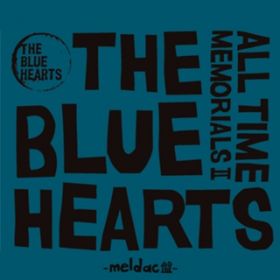 Ao - ALL TIME MEMORIALS II `Meldac / THE BLUE HEARTS