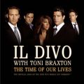 Ao - The Time Of Our Lives with Toni Braxton / IL DIVO