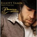 Ao - WAIT FOR YOU `Premium Edition` / Elliott Yamin