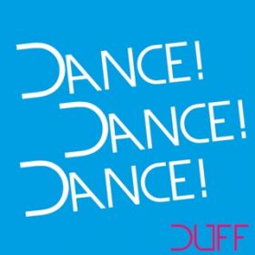 Dance,Dance,Dance / DUFF