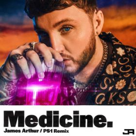 Medicine (PS1 Remix) / James Arthur