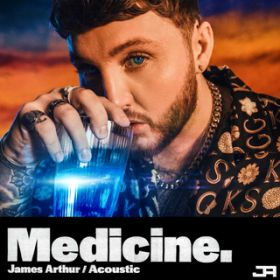 Medicine (Acoustic) / James Arthur