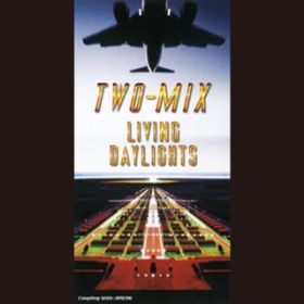 LIVING DAYLIGHTS / TWO-MIX