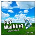 For Walking -slow time-