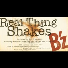 Real Thing Shakes / B'z
