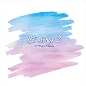 Ao - RE:Songs 2 `J-POP Best Selection` / Jtpbg