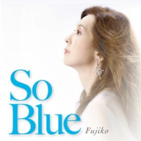 So Blue / Fujiko