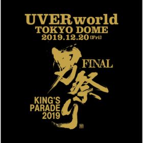 MONDO PIECE KINGfS PARADE jՂ FINAL at TOKYO DOME 2019.12.20 / UVERworld