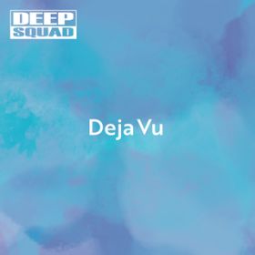 Deja Vu (Instrumental) / DEEP SQUAD