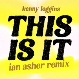 Ao - This Is It (Ian Asher Remix) / Kenny Loggins