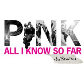 All I Know So Far (Syn Cole Remix) / P!NK