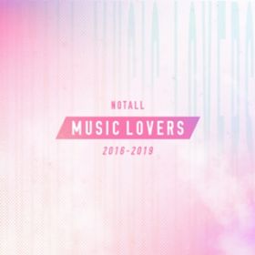 Ao - NOTALL MUSIC LOVERS 2016-2019 / notall