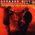 Cypress Hill̋/VO - How I Could Just Kill a Man (The Alchemist x Beat Butcha Remix)