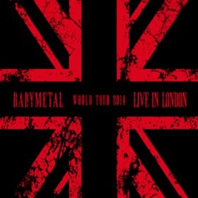 Ao - LIVE IN LONDON - BABYMETAL WORLD TOUR 2014 - / BABYMETAL