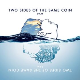 Two Sides Of The Same Coin / PAM