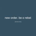 Ao - Be a Rebel Remixed / New Order