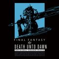 DEATH UNTO DAWN: FINAL FANTASY XIV Original Soundtrack