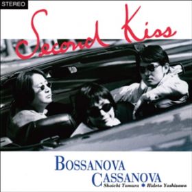 Ao - Second  Kiss+2(2021 REMASTER) / BOSSANOVA CASSANOVA